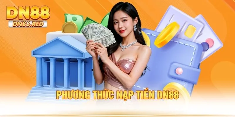 Phương thức nạp tiền DN88