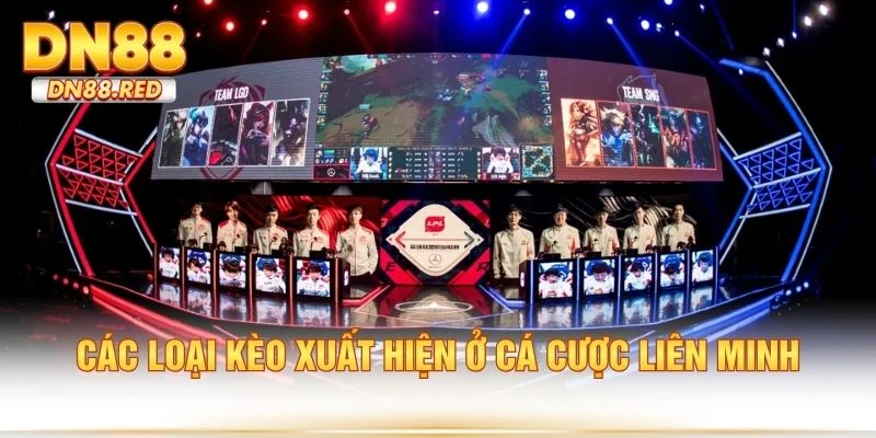 Các loại kèo xuất hiện ở cá cược liên minh