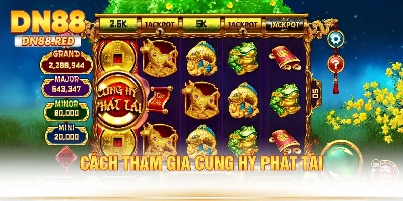 Cách tham gia cung hỷ phát tài