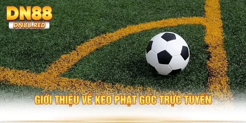 Giới thiệu về kèo phạt góc trực tuyến