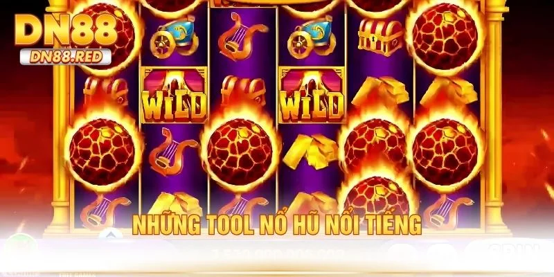 Những tool nổ hũ nổi tiếng
