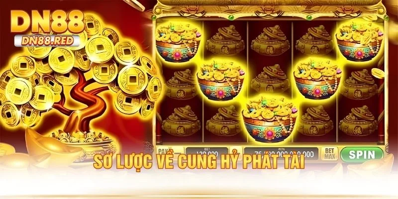Sơ lược về cung hỷ phát tài