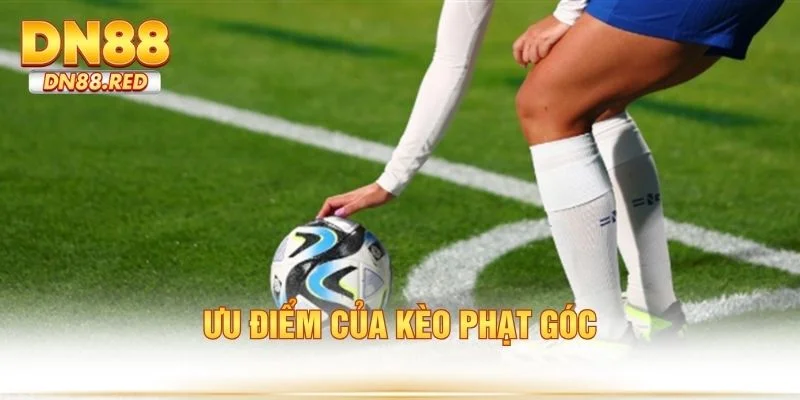 Ưu điểm của kèo phạt góc